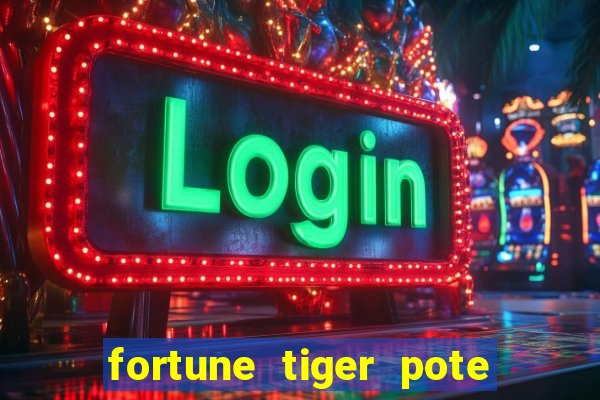 fortune tiger pote de ouro completo